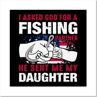 I Asked God For Fishing Partner And He Sent Me My Daughter Posters and Art